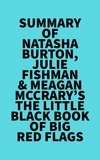  Everest Media - Summary of Natasha Burton, Julie Fishman &amp; Meagan McCrary's The Little Black Book of Big Red Flags.