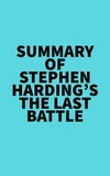  Everest Media - Summary of Stephen Harding's The Last Battle.