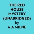  A.a Milne et  AI Marcus - The Red House Mystery (Unabridged).