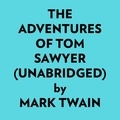  MARK TWAIN et  AI Marcus - The Adventures Of Tom Sawyer (Unabridged).