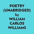  William Carlos Williams et  AI Marcus - Poetry (Unabridged).
