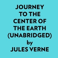  Jules Verne et  AI Marcus - Journey To The Center Of The Earth (Unabridged).