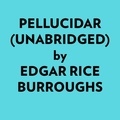  Edgar Rice Burroughs et  AI Marcus - Pellucidar (Unabridged).