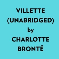  Charlotte Brontë et  AI Marcus - Villette (Unabridged).