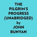  John Bunyan et  AI Marcus - The Pilgrim’s Progress (Unabridged).