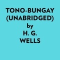  H. G. Wells et  AI Marcus - Tonobungay (Unabridged).