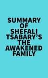  Everest Media - Summary of Shefali Tsabary's The Awakened Family.