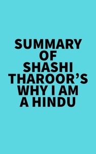  Everest Media - Summary of Shashi Tharoor's Why I Am a Hindu.