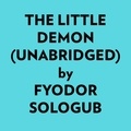  Fyodor Sologub et  AI Marcus - The Little Demon (Unabridged).