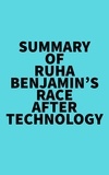  Everest Media - Summary of Ruha Benjamin's Race After Technology.