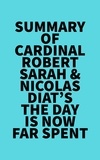  Everest Media - Summary of Cardinal Robert Sarah &amp; Nicolas Diat's The Day Is Now Far Spent.