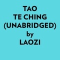  Laozi et  AI Marcus - Tao Te Ching (Unabridged).