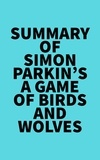  Everest Media - Summary of Simon Parkin's A Game of Birds and Wolves.