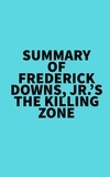  Everest Media - Summary of Frederick Downs, Jr.'s The Killing Zone.