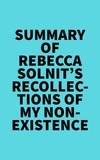  Everest Media - Summary of Rebecca Solnit's Recollections of My Nonexistence.