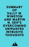 Everest Media - Summary of Sally M. Winston and Martin N. Seif 's Overcoming Unwanted Intrusive Thoughts.