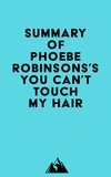  Everest Media - Summary of Phoebe Robinsons's You Can't Touch My Hair.