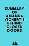  Everest Media - Summary of Amanda Vickery's Behind Closed Doors.