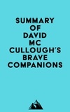  Everest Media - Summary of David McCullough's Brave Companions.