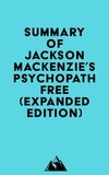  Everest Media - Summary of Jackson MacKenzie 's Psychopath Free (Expanded Edition).