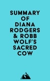  Everest Media - Summary of Diana Rodgers &amp; Robb Wolf's Sacred Cow.