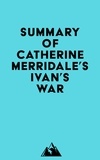  Everest Media - Summary of Catherine Merridale's Ivan's War.