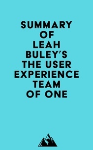  Everest Media - Summary of Leah Buley's The User Experience Team of One.