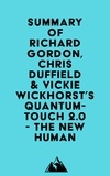  Everest Media - Summary of Richard Gordon, Chris Duffield &amp; Vickie Wickhorst's Quantum-Touch 2.0 - The New Human.