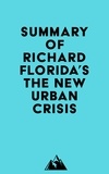  Everest Media - Summary of Richard Florida's The New Urban Crisis.
