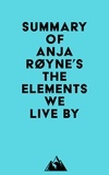  Everest Media - Summary of Anja Røyne's The Elements We Live By.