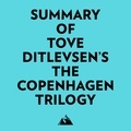  Everest Media et  AI Marcus - Summary of Tove Ditlevsen's The Copenhagen Trilogy.