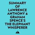  Everest Media et  AI Marcus - Summary of Lawrence Anthony & Graham Spence's The Elephant Whisperer.