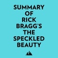  Everest Media et  AI Marcus - Summary of Rick Bragg's The Speckled Beauty.