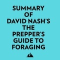  Everest Media et  AI Marcus - Summary of David Nash's The Prepper's Guide to Foraging.