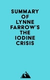  Everest Media - Summary of Lynne Farrow's The Iodine Crisis.