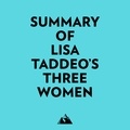  Everest Media et  AI Marcus - Summary of Lisa Taddeo's Three Women.