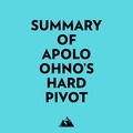  Everest Media et  AI Marcus - Summary of Apolo Ohno's Hard Pivot.