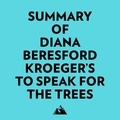  Everest Media et  AI Marcus - Summary of Diana BeresfordKroeger's To Speak for the Trees.