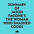  Everest Media et  AI Marcus - Summary of Jason Fagone's The Woman Who Smashed Codes.