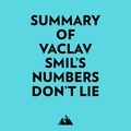  Everest Media et  AI Marcus - Summary of Vaclav Smil's Numbers Don't Lie.