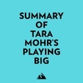  Everest Media et  AI Marcus - Summary of Tara Mohr's Playing Big.
