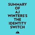  Everest Media et  AI Marcus - Summary of AJ Winters's The Identity Switch.