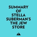 Everest Media et  AI Marcus - Summary of Stella Suberman's The Jew Store.