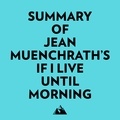  Everest Media et  AI Marcus - Summary of Jean Muenchrath's If I Live Until Morning.