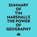  Everest Media et  AI Marcus - Summary of Tim Marshall's The Power of Geography.