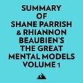  Everest Media et  AI Marcus - Summary of Shane Parrish & Rhiannon Beaubien's The Great Mental Models Volume 1.