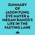  Everest Media et  AI Marcus - Summary of Jason Fung, Eve Mayer & Megan Ramos's Life in the Fasting Lane.