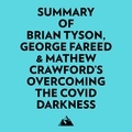  Everest Media et  AI Marcus - Summary of Brian Tyson, George Fareed & Mathew Crawford's Overcoming the COVID Darkness.