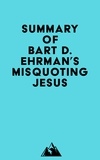  Everest Media - Summary of Bart D. Ehrman's Misquoting Jesus.