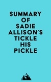  Everest Media - Summary of Sadie Allison's Tickle His Pickle.